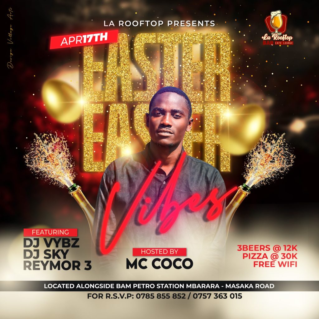 Easter Vibes set to rock La Rooftop Lounge Mbarara 